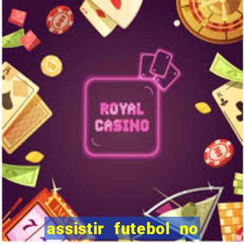 assistir futebol no premiere gratis